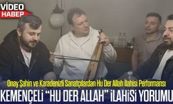 Onay Şahin ve Karadenizli Sanatçılardan "Hu Der Allah" İlahisine Yeni Yorum