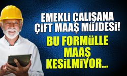 Emekli Çalışana Çift Maaş Müjdesi: Bu Formülle Maaş Kesilmiyor