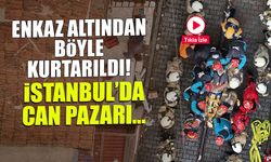 Enkaz Altından Böyle Kurtarıldı! İstanbul'da Can Pazarı