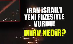 İran İsrail'i Yeni Füzesiyle Vurdu! MIRV Nedir?