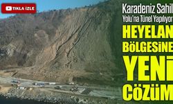 Karadeniz Sahil Yolu Daha Güvenli Olacak!; Heyelan Bölgesinde Tünel İnşası Başladı