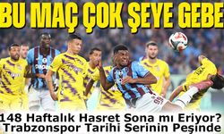 148 Haftalık Hasret Sona mı Eriyor? Trabzonspor Tarihi Serinin Peşinde
