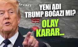 Hürmüz'ün Yeni Adı Trump Boğazı mı? Olay Karar...