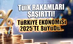 TÜİK Rakamları Şaşırttı! Türkiye Ekonomisi 2025'te Büyüdü...