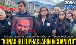 Volkan Konak Anmasında İmamoğlu’nun Mektubu Duygulandırdı