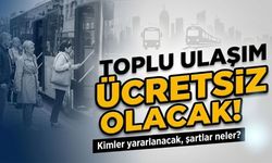 Toplu taşımada ücretsiz dönem başladı: Kimler yararlanacak, şartlar neler?