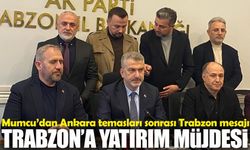 Sezgin Mumcu’dan Ankara temasları sonrası Trabzon mesajı