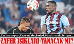 Süper Lig’de çıkışa geçen Trabzonspor, Kayseri’de Seriyi Sürdürmek İstiyor