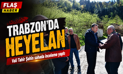 Trabzon’da heyelan: Vali Tahir Şahin sahada inceleme yaptı