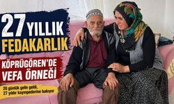 Köprügören’de vefa örneği: 27 yıllık fedakarlık