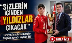 Türkiye Şampiyonu Gençler Başkan Kaya’yı Ziyaret Etti