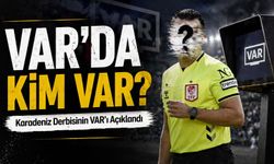 Karadeniz Derbisi Samsunspor & Trabzonspor maçının VAR hakemi belli oldu; VAR'da Kim Var?