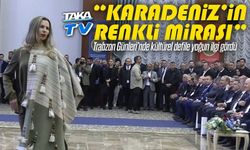 Trabzon Günleri’nde “Karadeniz’in Renkli Mirası” defilesi gerçekleşti