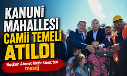 Kanuni Mahallesi Camii temeli atıldı: Başkan Genç’ten birlik mesajı