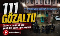 Trabzon dahil 41 ilde yasa dışı bahis operasyonu: 111 gözaltı