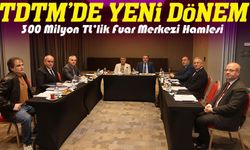 TDTM’de Yeni Dönem: 300 Milyon TL’lik Fuar Merkezi Hamlesi