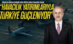 Ulaştırma Bakanı Uraloğlu’ndan dikkat çeken havacılık mesajı; “Havacılık Yatırımlarıyla Türkiye Güçleniyor”