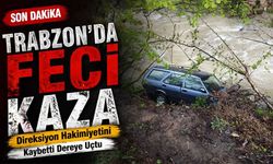 Trabzon Araklı’da Sürücü Direksiyon Hakimiyetini Kaybetti Dereye Uçtu