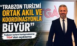 Trabzon turizmi tartışmalarına TGA’dan koordinasyon vurgusu