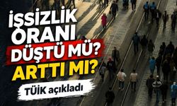 TÜİK açıkladı; İşsizlik Oranı Düştü mü Arttı mı?