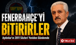 Aydınlar’ın 2011 Sözleri Yeniden Gündemde: “Fenerbahçe’yi Bitirirler”