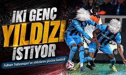 Fulham Trabzonspor’un Yıldızlarını Gözüne Kestirdi; İki Genç Yıldızı İstiyor