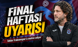 Tekke Trabzonspor’u Motive Ediyor; Final Haftası Uyarısı