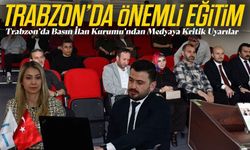 Trabzon’da Basın İlan Kurumu’ndan Medyaya Kritik Uyarılar; Trabzon’da Önemli Eğitim