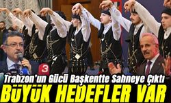 Trabzon’un Gücü Başkentte Sahneye Çıktı: Dev Projeler ve Büyük Hedefler Duyuruldu