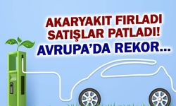 Akaryakıt Fırladı, Satışlar Patladı! Avrupa'da Rekor