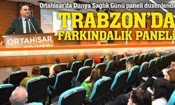 Ortahisar’da Sağlık Paneli: Dünya Sağlık Günü’nde Trabzon’da Farkındalık Paneli
