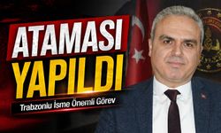 Trabzonlu İsmail Boz Orman Genel Müdürlüğü’nde kritik göreve getirildi