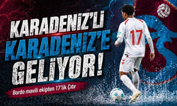 Bordo Mavili Ekipten 17'lik Çıtır Hamlesi; Karadeniz’li Karadeniz'e Geliyor!