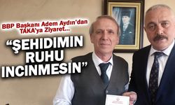 "Şehidimin Ruhu İncinmesin" BBP'den TAKA'ya Ziyaret