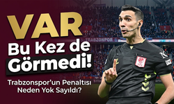 VAR Bu Kez de Görmedi! Trabzonspor’un Penaltısı Neden Yok Sayıldı?