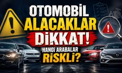 Otomobil Alacaklar Dikkat! Hangi Arabalar Riskli?
