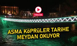 Çoruh Nehri'nde Asma Köprüler Tarihe Meydan Okuyor