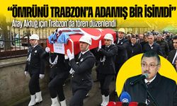 Atay Aktuğ için Trabzon’da tören düzenlendi