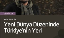 Mete Yarar Trabzon’da yeni dünya düzenini anlatacak