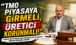 Trabzon Ziraat Odaları Koordinasyon Kurulu Başkanı Hasan Kozoğlu: “TMO piyasaya girmeli, üretici korunmalı!"