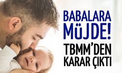 Babalık İzni 10 Gün Oldu! TBMM'den Sosyal Medya İçin Dev Karar