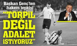 Başkan Genç’ten hakem tepkisi: “Torpil değil adalet istiyoruz”