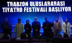 Trabzon Uluslararası Tiyatro Festivali başlıyor: Dünya sahnede