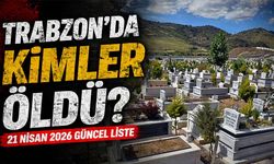 İlçe İlçe Acı Haberler! Trabzon’da Vefat Edenlerin Tam Listesi