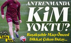 Trabzonspor’un Başakşehir Maçı Öncesi Antrenmanında Kim Yoktu?; Yokluğu Dikkat Çekti!