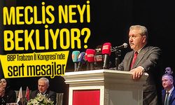 BBP Trabzon İl Kongresi’nde sert mesajlar: Ekonomi, eğitim ve toplum gündemde
