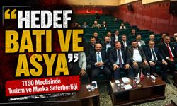 TTSO Meclisinde Turizm ve Marka Hamlesi Trabzon Yeni Rota Belirledi