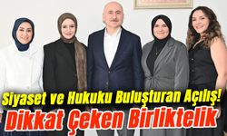 Trabzon’da Siyaset ve Hukuku Buluşturan Açılış! Aynı Çatı Altında Dikkat Çeken Birliktelik