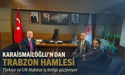 Karaismailoğlu’ndan Trabzon hamlesi: Türkiye ve UN-Habitat iş birliği güçleniyor