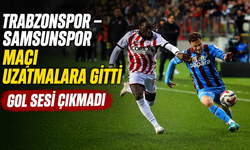 Gol Çıkmadı! Trabzonspor – Samsunspor Maçı Uzatmalara Gitti